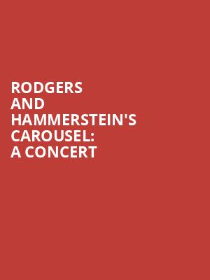 Rodgers and Hammerstein's Carousel: a Concert at Royal Festival Hall